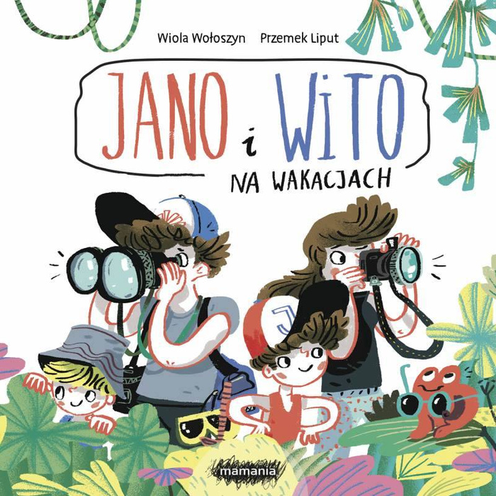 Jano i Wito. Na wakacjach Wiola Wołoszyn Mamania