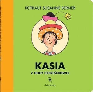 Kasia z ulicy Czereśniowej Wydawnictwo Dwie Siostry