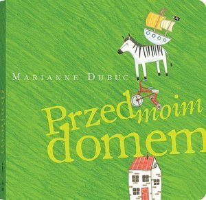 Przed moim domem. Wydawnictwo Dwie Siostry