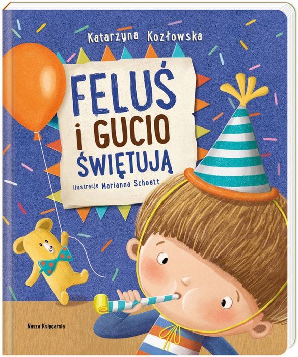Feluś i Gucio świętują Nasza Księgarnia książka edukacyjna dla dzieci